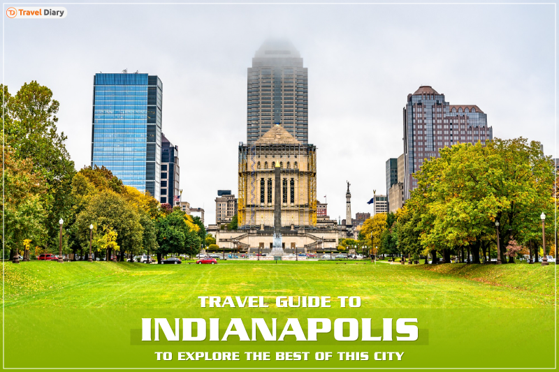 Discover the Best Itineraries for Exploring Indianapolis